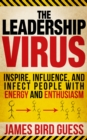 Image for Leadership Virus: Inspire, Influence, and Infect People with Energy and Enthusiasm