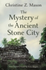 Image for The Mystery of the Ancient Stone City