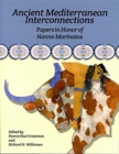 Image for Ancient Mediterranean Interconnections : Papers in Honor of Nanno Marinatos