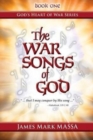 Image for The War Songs of God : ... that I may conquer by His song ...
