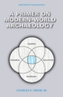 Image for A Primer on Modern-World Archaeology