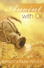 Image for Anoint With Oil