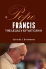 Image for Pope Francis : The Legacy of Vatican II