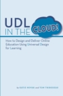 Image for UDL in the Cloud! : How to Design and Deliver Online Education Using Universal Design for Learning
