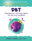 Image for DBT Therapeutic Activity Ideas for Kids and Caregivers