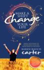 Image for Make A Shift, Change Your Life: Simple Solutions to Transform Your Life From Drab to Fab Now!