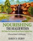 Image for Nourishing The Healer Within: With Natures Pure Oils and Properly Combined Meals