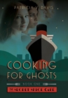 Image for Cooking for Ghosts : Book I The Secret Spice Cafe Trilogy