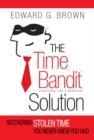 Image for The time bandit solution  : structured time &amp; workflow
