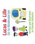 Image for Lucas &amp; Lilly Go to Kindergarten