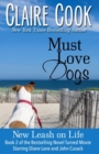 Image for Must Love Dogs : New Leash on Life
