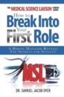Image for The Medical Science Liaison Career Guide : How to Break Into Your First Role
