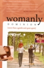 Image for Womanly dominion: more than a gentle &amp; quite spirit