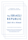 Image for The Israeli republic: an Iranian revolutionary&#39;s journey to the Jewish state
