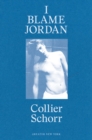 Image for I blame Jordan - Collier Schorr