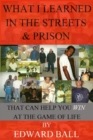 Image for What I Learned In The Streets And Prison That Can Help You Win At The Game Of Life