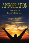 Image for Appropriation: Learning to Recieve from God