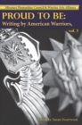 Image for Proud to Be, Volume 3 : Writing by American Warriors