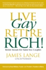 Image for Live gay, retire rich