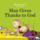Image for Max Gives Thanks to God