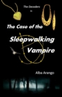 Image for Case of the Sleepwalking Vampire (The Decoders)