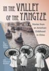 Image for In the Valley of the Yangtze: Stories from an American Childhood in China