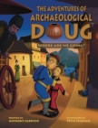 Image for The Adventures of Archaeological Doug - Where Are We Going?