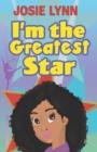 Image for I&#39;m the Greatest Star