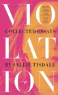 Image for Violation: Collected Essays