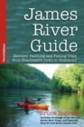 Image for James River Guide : Insiders&#39; Paddling and Fishing Trips from Headwaters Down to Richmond