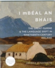 Image for &#39;I mBeal an Bhais&#39; : The Great Famine and the Language Shift in Nineteenth-Century Ireland