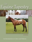 Image for The Equine Tapestry : An Introduction to Colors and Patterns