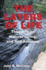 Image for The Layers Of Life - Thoughts on Nature, Living, and Self-Reliance