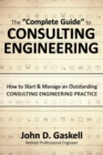 Image for The &quot;Complete&quot; Guide to CONSULTING ENGINEERING