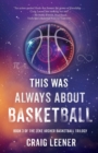 Image for This Was Always About Basketball