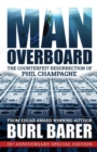 Image for Man Overboard : The Counterfeit Resurrection of Phil Champagne