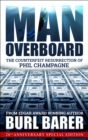 Image for Man Overboard: The Counterfeit Resurrection of Phil Champagne