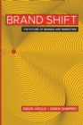Image for Brand Shift : The Future of Brands and Marketing