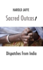 Image for Sacred Outcast : Dispatches from India