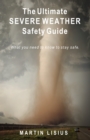 Image for Ultimate Severe Weather Safety Guide: What You Need to Know to Stay Safe