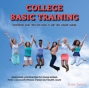 Image for College Basic Training : Strengthen Your Mind and Body to Leap Any College Hurdle