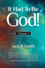 Image for It Had to Be God : Volume 1