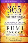 Image for 365 Days to Release Your Vision Torch Journal : Achieve Your Dreams, Ignite Your Vision, &amp; Re-engineer Your Purpose