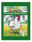 Image for Henrietta, the Hen Who Wouldn&#39;t Come In