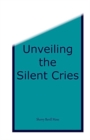 Image for Unveiling the Silent Cries