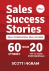 Image for Sales Success Stories : 60 Stories from 20 Top 1% Sales Professionals