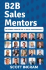 Image for B2B Sales Mentors : 20 Stories from 20 Top 1% Sales Professionals