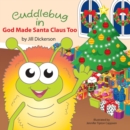 Image for Cuddlebug in God Made Santa Claus Too