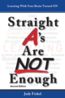 Image for Straight A&#39;s Are Not Enough: Learning With Your Brain Turned On - Second Edition