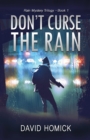 Image for Don&#39;t Curse the Rain (Rain Mystery Trilogy Book 1)